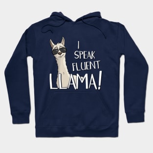 I Speak Fluent Llama! Hoodie